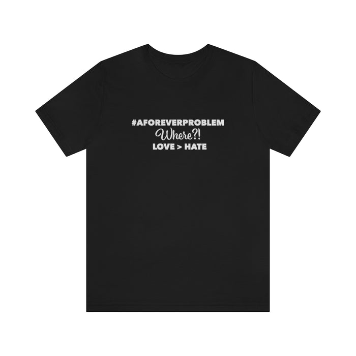 A Forever Problem Tee