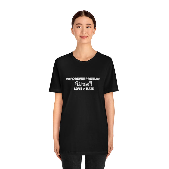 A Forever Problem Tee
