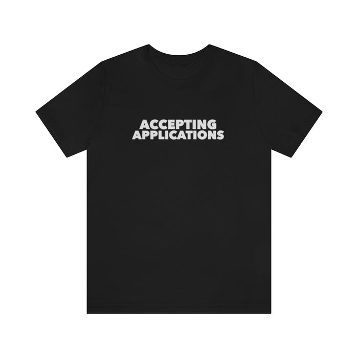 Accepting Applications Tee