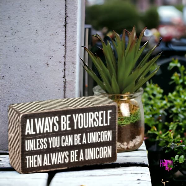 Be A Unicorn Box Sign 🦄