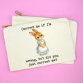 Did You Correct Me Funny Makeup Bag