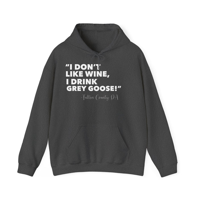 I Dont Drink Wine Hoodie