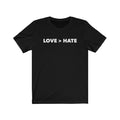 Love > Hate Tee