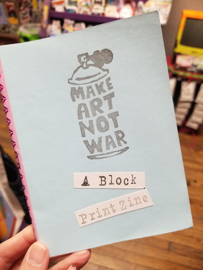 Make Art Not War: A Block Print ZINE by Riot NJ