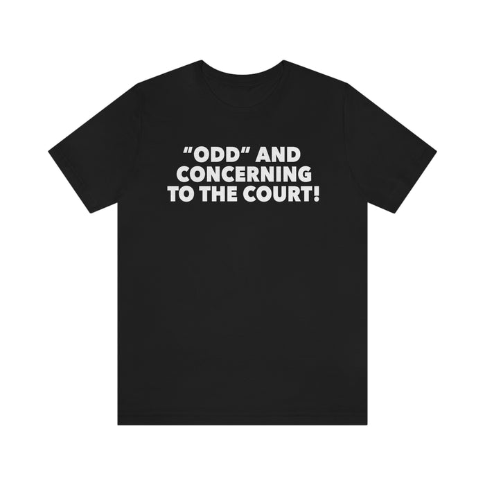 Odd & Concerning Tee