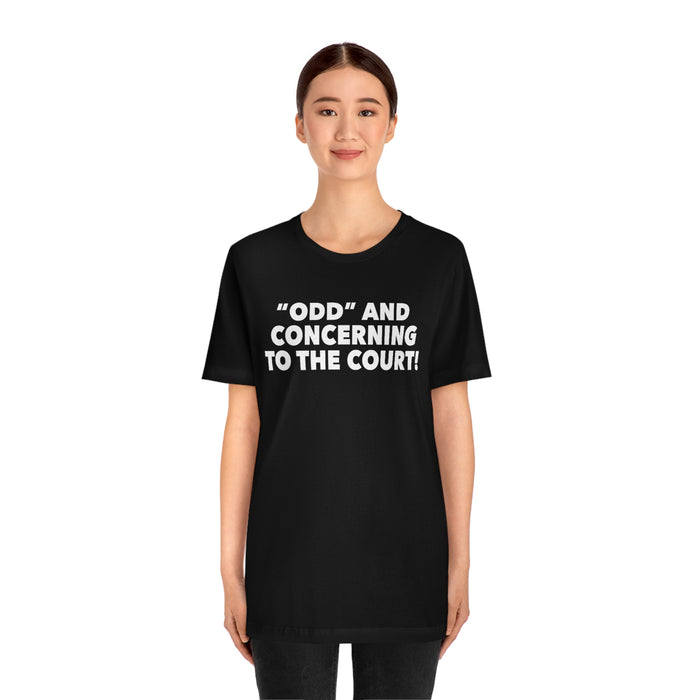 Odd & Concerning Tee