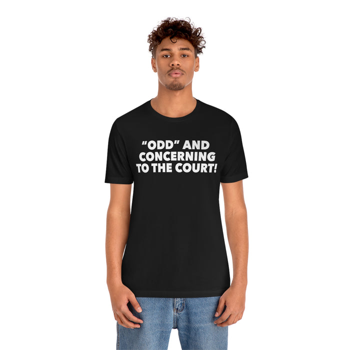 Odd & Concerning Tee