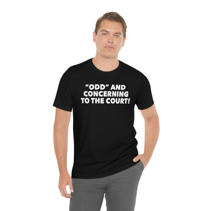 Odd & Concerning Tee