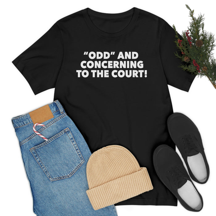 Odd & Concerning Tee