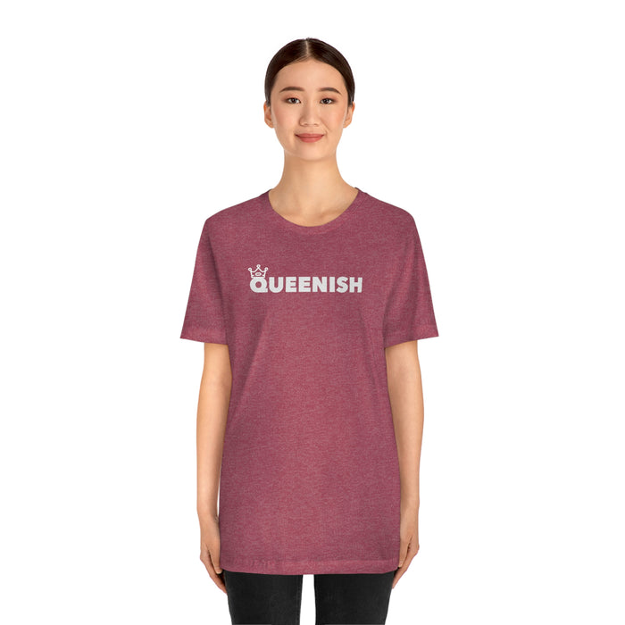 Queenish Tshirt