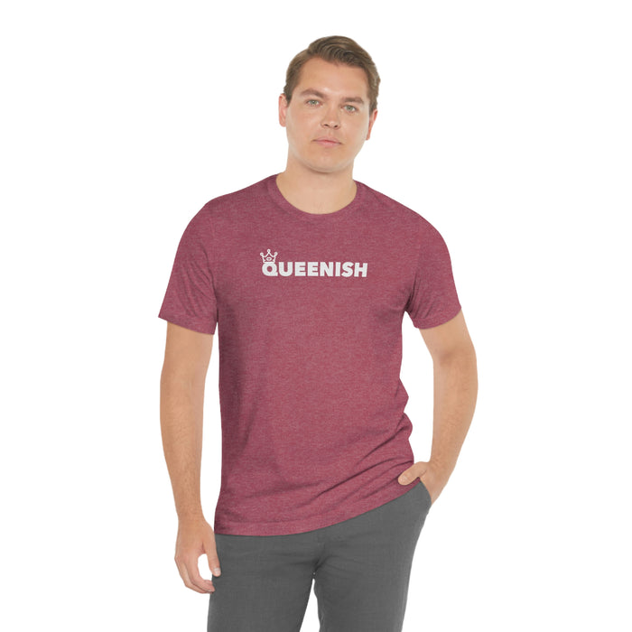 Queenish Tshirt