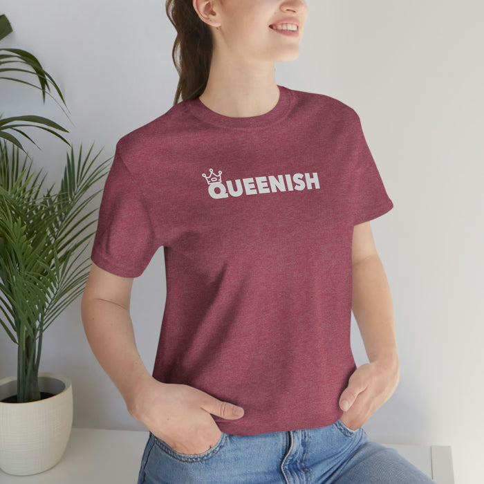 Queenish Tshirt