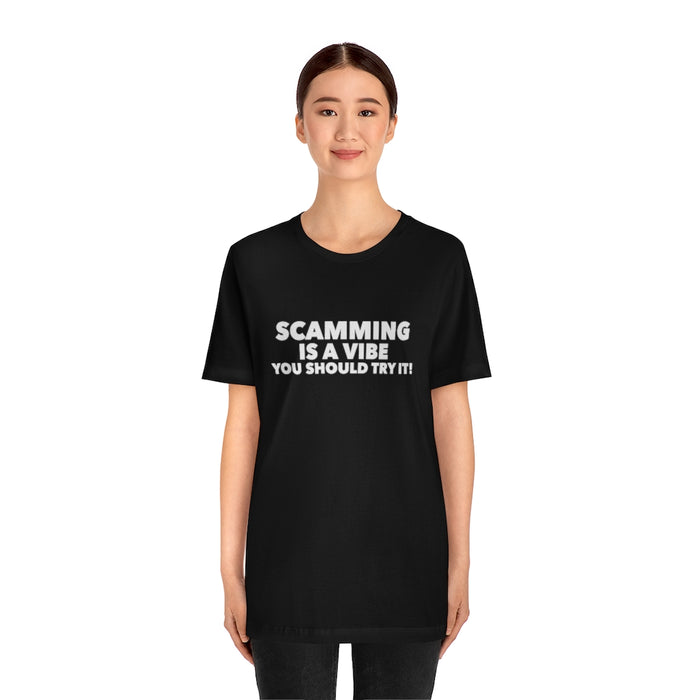 Scamming Is A Vibe Tee
