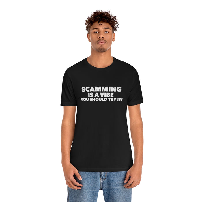 Scamming Is A Vibe Tee