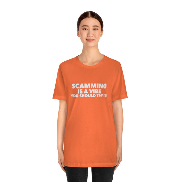 Scamming Is A Vibe Tee