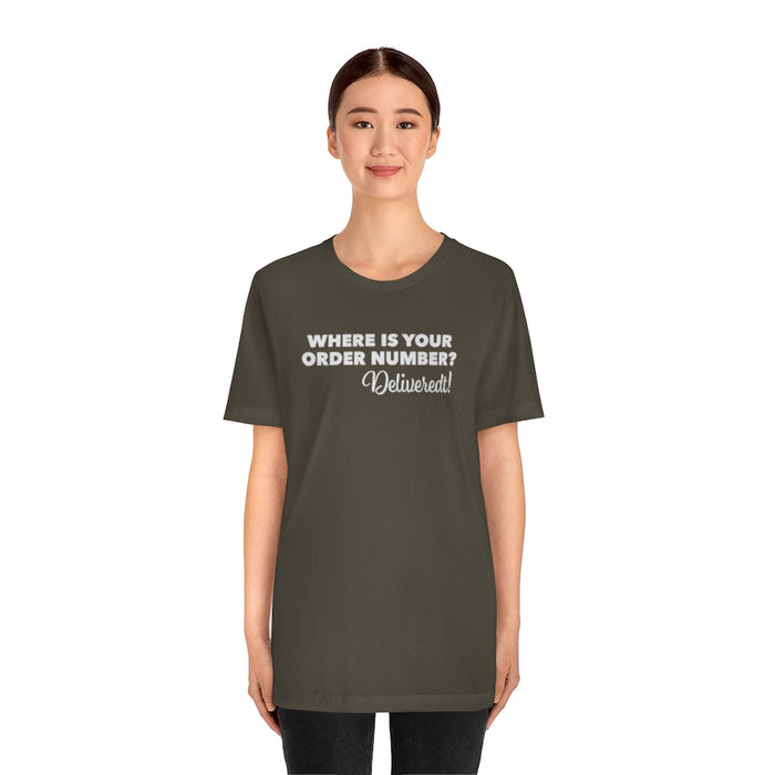 Where Is Your Order Number Tee?
