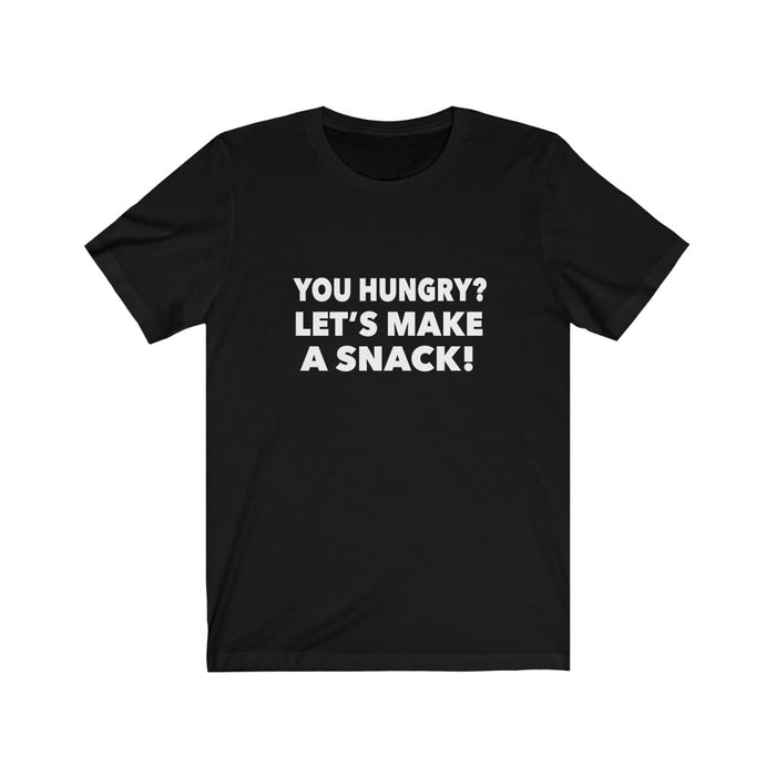 You Hungry? Tee