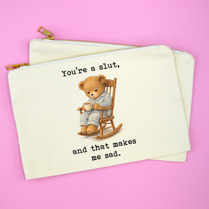 You're a Slut Funny Makeup Bag